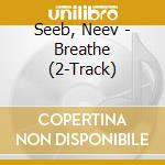 Seeb, Neev - Breathe (2-Track)