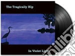 (LP Vinile) Tragically Hip - In Violet Light vinile