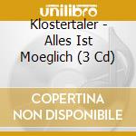Klostertaler - Alles Ist Moeglich (3 Cd) cd
