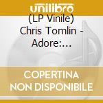 (LP Vinile) Chris Tomlin - Adore: Christmas Songs Of Worship