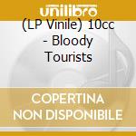 (LP Vinile) 10cc - Bloody Tourists lp vinile di 10Cc