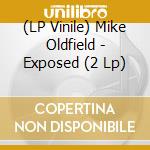 (LP Vinile) Mike Oldfield - Exposed (2 Lp) lp vinile di Mike Oldfield