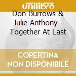 Don Burrows & Julie Anthony - Together At Last cd musicale di Don Burrows & Julie Anthony