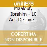 Maalouf, Ibrahim - 10 Ans De Live ! (Ltd Audiobook + D (2 Cd) cd