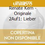 Renate Kern - Originale 2Auf1: Lieber