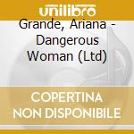 Grande, Ariana - Dangerous Woman (Ltd) cd