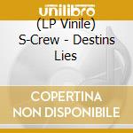 (LP Vinile) S-Crew - Destins Lies vinile