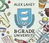 Alex Lahey - B-Grade University cd