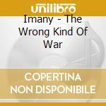 Imany - The Wrong Kind Of War cd