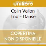 Colin Vallon Trio - Danse cd musicale di Colin Vallon Trio