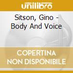 Sitson, Gino - Body And Voice cd musicale di Sitson, Gino