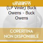 (LP Vinile) Buck Owens - Buck Owens lp vinile di Buck Owens