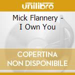 Mick Flannery - I Own You
