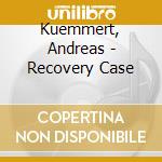 Kuemmert, Andreas - Recovery Case cd musicale di Kuemmert, Andreas