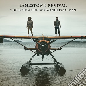 Jamestown Revival - The Education Of A Wandering Man cd musicale di Jamestown Revival