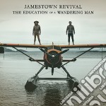 Jamestown Revival - The Education Of A Wandering Man