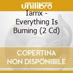 Iamx - Everything Is Burning (2 Cd)