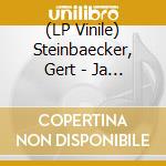 (LP Vinile) Steinbaecker, Gert - Ja Eh (2 Lp) lp vinile di Steinbaecker, Gert