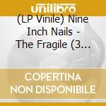 (LP Vinile) Nine Inch Nails - The Fragile (3 Lp) lp vinile di Nine Inch Nails