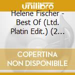 Helene Fischer - Best Of (Ltd. Platin Edit.) (2 Cd) cd