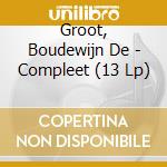 Groot, Boudewijn De - Compleet (13 Lp) cd musicale di Groot, Boudewijn De