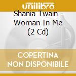 Shania Twain - Woman In Me (2 Cd) cd