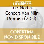 Tino Martin - Concert Van Mijn Dromen (2 Cd) cd