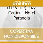 (LP Vinile) Jazz Cartier - Hotel Paranoia lp vinile di Jazz Cartier