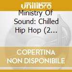 Ministry Of Sound: Chilled Hip Hop (2 Cd) cd