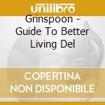 Grinspoon - Guide To Better Living Del cd musicale di Grinspoon