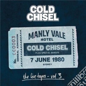 Cold Chisel - The Live Tapes Vol. 3: Live At The Manly Vale Hotel, Sydney June 7, 1980 (2 Cd) cd musicale di Cold Chisel