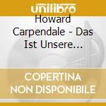 Howard Carpendale - Das Ist Unsere Zeit-Live (2 Cd) cd