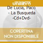 De Lucia, Paco - La Busqueda -Cd+Dvd- cd