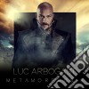 Luc Arbogast - Metamorphosis cd