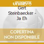 Gert Steinbaecker - Ja Eh cd
