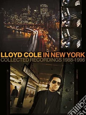 Lloyd Cole - In New York, Collected Recordings 1 (6 Cd) cd musicale di Cole/commotion Lloyd