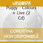 Puggy - Colours + Live (2 Cd) cd musicale di Puggy