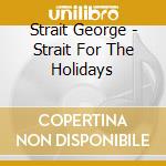 Strait George - Strait For The Holidays cd