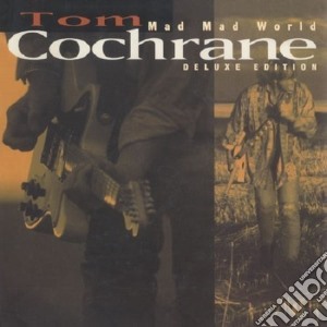 Tom Cochrane - Mad Mad World cd musicale di Tom Cochrane