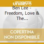 Ben Lee - Freedom, Love & The Recuperation Of.. cd musicale di Ben Lee
