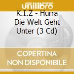 K.I.Z - Hurra Die Welt Geht Unter (3 Cd) cd