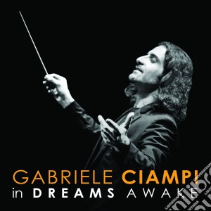 Gabriele Ciampi - In Dreams Awake cd musicale di Gabriele Ciampi
