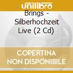 Brings - Silberhochzeit Live (2 Cd) cd