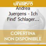 Andrea Juergens - Ich Find' Schlager Toll cd