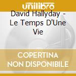 David Hallyday - Le Temps D'Une Vie cd