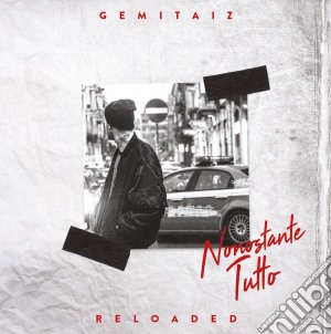 Gemitaiz - Nonostante Tutto Reloaded (2 Cd) cd musicale di Gemitaiz
