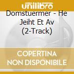Domstuermer - He Jeiht Et Av (2-Track) cd musicale di Domstuermer
