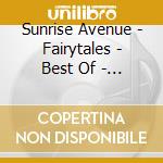 Sunrise Avenue - Fairytales - Best Of - Ten Years Edition cd