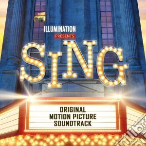 Sing (Original Motion Picture Soundtrack) cd musicale di Universal Music