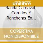 Banda Carnaval - Corridos Y Rancheras En Vivo cd